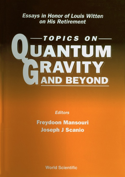 Cover image for book Topics On Quantum Gravity And Beyond: Essays In Honor Of Louis Witten On His Retirement