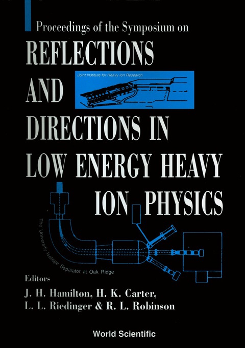 Cover image for book Reflections And Directions In Low Energy Heavy-ion Physics: Celebrating Twenty Years Of Unisor And Ten Years Of The Joint Institute For Heavy Ion Research