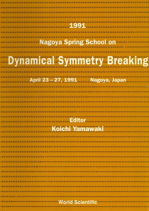 Cover image for book Dynamical Symmetry Breaking - Proceedings Of The 1991 Nagoya Spring School