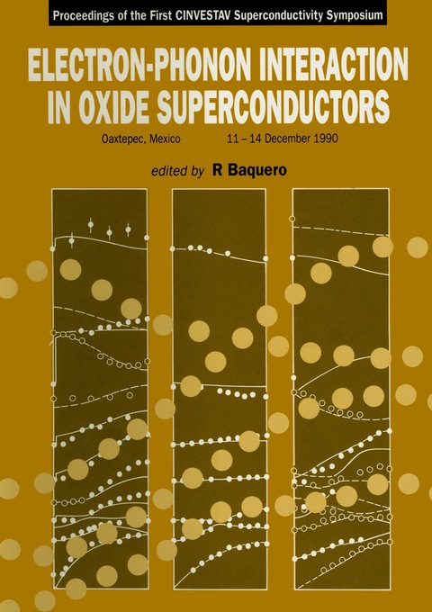 Cover image for book Electron-phonon Interaction In Oxide Superconductors - Proceedings Of The First Cinvestav Superconductivity Symposium