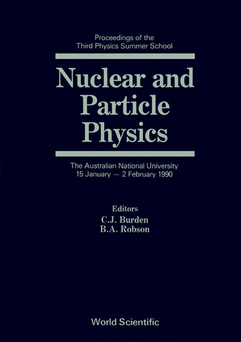 Cover image for book Nuclear And Particle Physics: Proceedings Of The Third Physics Summer School