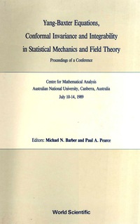 Cover image: Yang-baxter Equations, Conformal Invariance And Integrability In Statistical Mechanics And Field Theory - Proceedings Of A Conference 1st edition 9789810200671