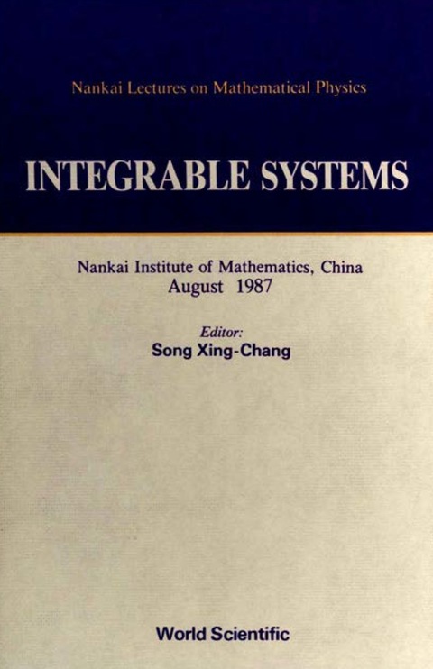 Cover image for book Integrable Systems: Nankai Lectures On Mathematical Physics 1987