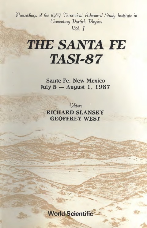Cover image for book Santa Fe Tasi-87, The - Proceedings Of The 1987 Theoretical Advanced Study Institute In Elementary Particle Physics (In 2 Volumes)