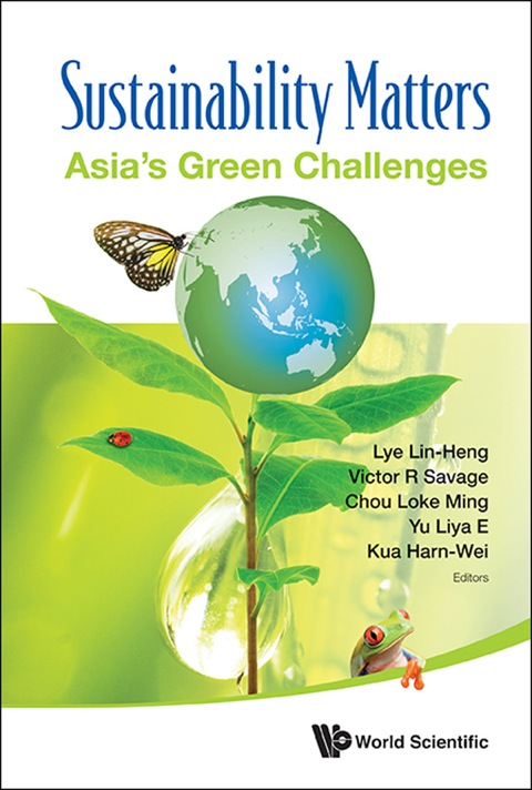 Cover image for book Sustainability Matters: (In 2 Volumes) Volume 1: Asia's Green Challenges Volume 2: Asia's Energy Concerns, Green Policies and Environmental Advocacy