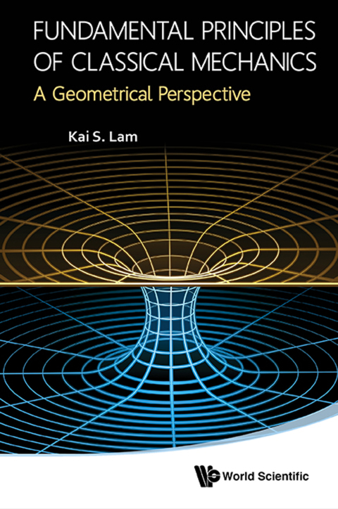 Cover image for book Fundamental Principles of Classical Mechanics: A Geometrical Perspective