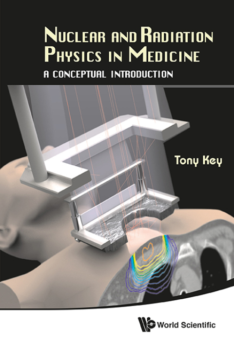 Cover image for book Nuclear and Radiation Physics in Medicine: A Conceptual Introduction