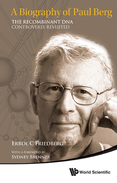 Cover image for book Biography Of Paul Berg, A: The Recombinant Dna Controversy Revisited