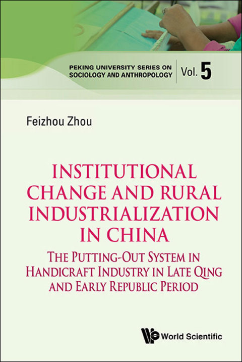 Cover image for book Institutional Change and Rural Industrialization in China: The Putting-Out System in Handicraft Industry in Late Qing and Early Republic Period