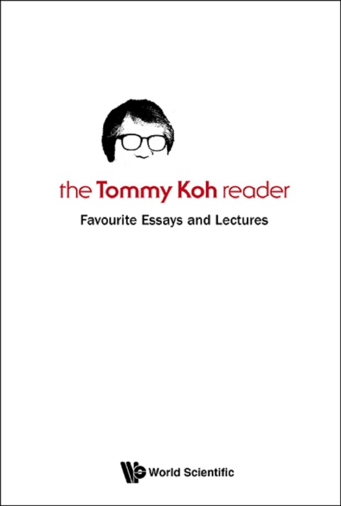 Cover image for book The Tommy Koh Reader: Favourite Essays and Lectures