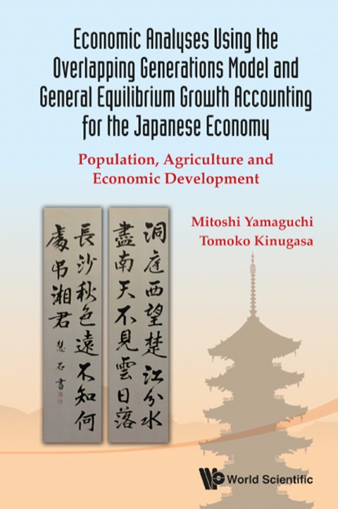 Cover image for book Economic Analyses Using the Overlapping Generations Model and General Equilibrium Growth Accounting for the Japanese Economy: Population, Agriculture and Economic Development
