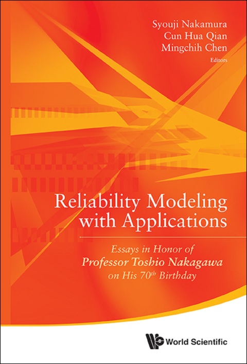 Cover image for book Reliability Modeling with Applications: Essays in Honor of Professor Toshio Nakagawa on His 70th Birthday