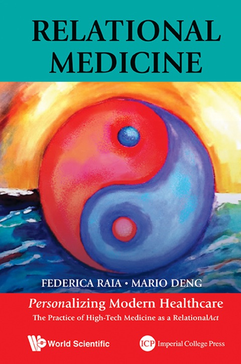 Cover image for book Relational Medicine: Personalizing Modern Healthcare - The Practice Of High-tech Medicine As A Relationalact