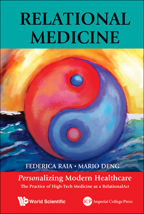 Cover image for book Relational Medicine: Personalizing Modern Healthcare: The Practice of High-Tech Medicine as a RelationalAct