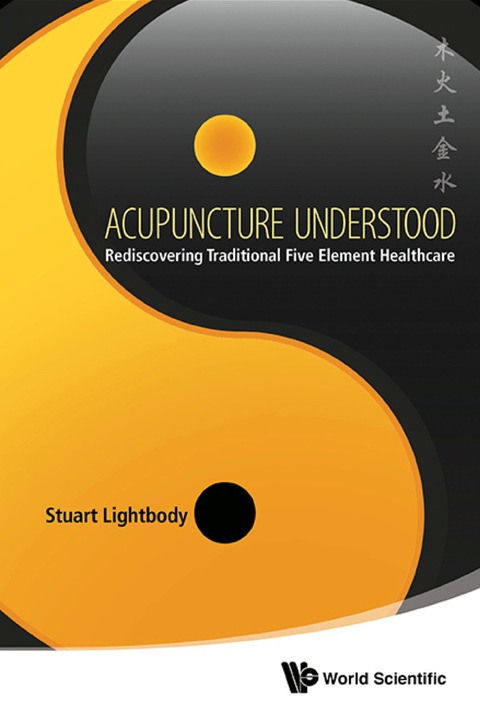 Cover image for book Acupuncture Understood: Rediscovering Traditional Five Element Healthcare