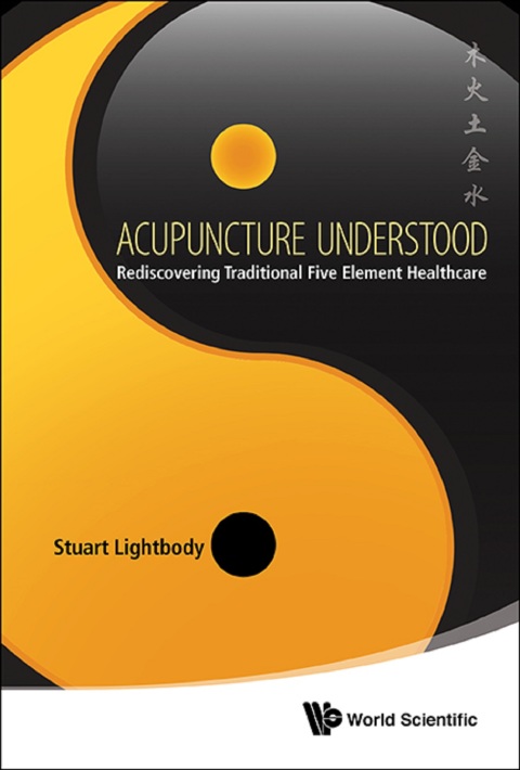 Cover image for book Acupuncture Understood: Rediscovering Traditional Five Element Healthcare