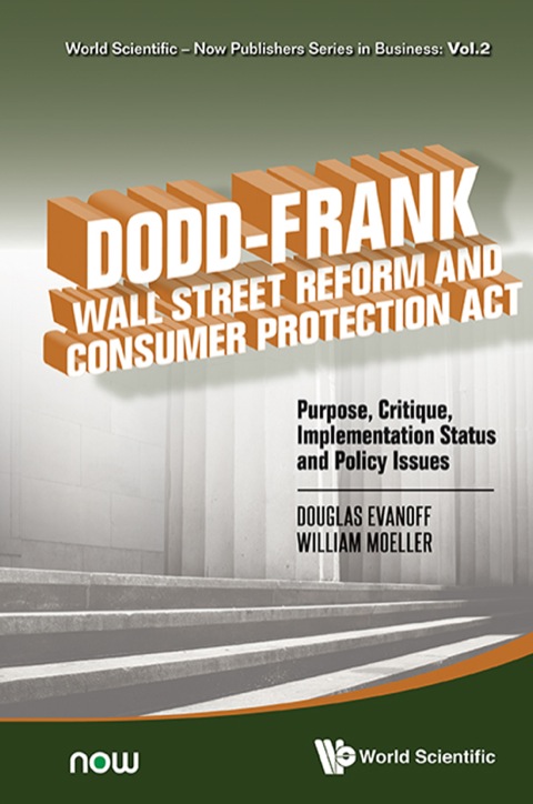 Cover image for book Dodd–Frank Wall Street Reform and Consumer Protection Act: Purpose, Critique, Implementation Status and Policy Issues