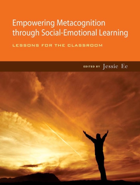 Cover image for book Empowering
Metacognition through
Social-Emotional Learning:
Lessons for the Classroom