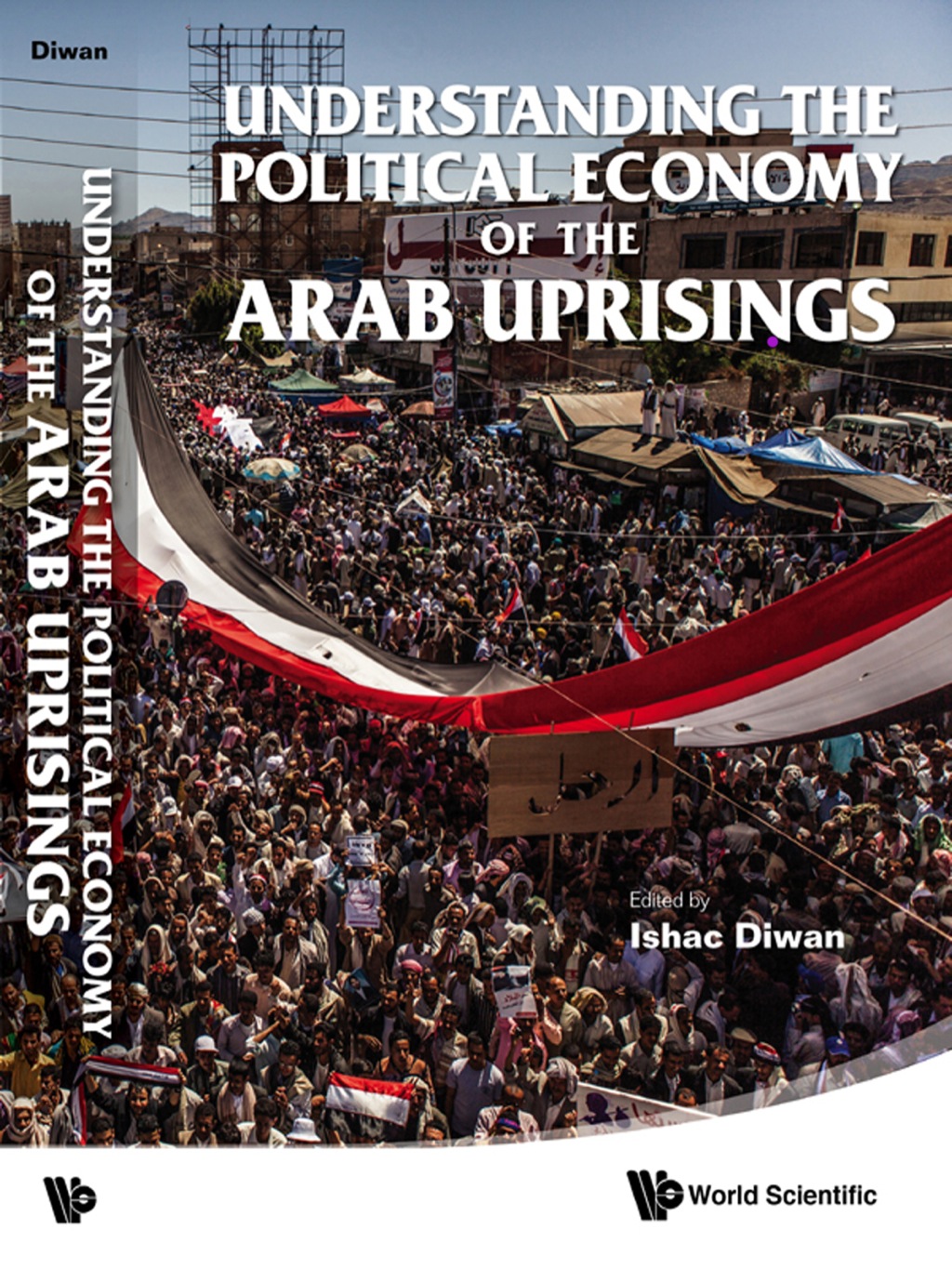 UNDERSTANDING THE POLITICAL ECONOMY OF THE ARAB UPRISINGS (eBook) - Author,