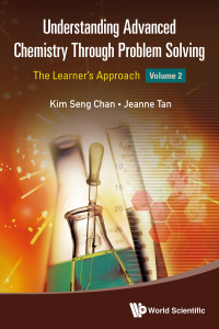 Imagen de portada: Understanding Advanced Chemistry Through Problem Solving: The Learner's Approach - Volume 2 9789814590990