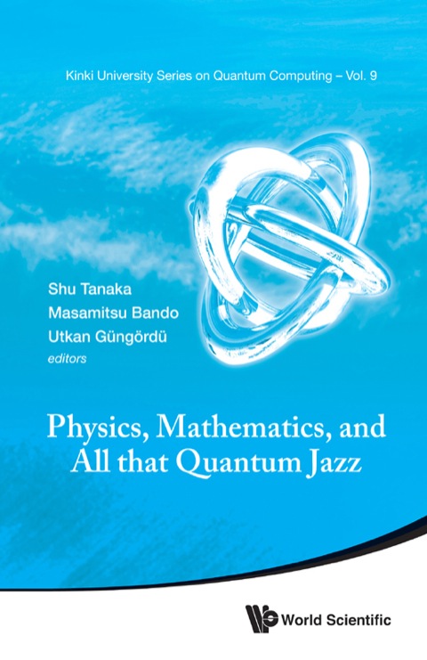 Cover image for book Physics, Mathematics, and All that Quantum Jazz: Proceedings of the Summer Workshop
