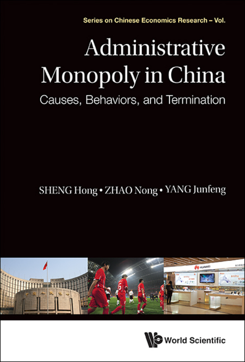 Cover image for book Administrative Monopoly in China: Causes, Behaviors, and Termination