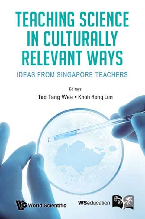 Cover image for book Teaching Science in Culturally Relevant Ways: Ideas from Singapore Teachers