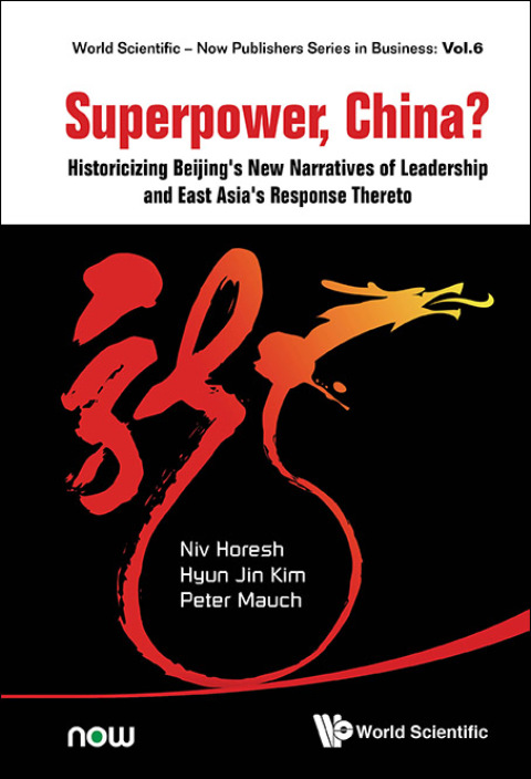 Cover image for book Superpower, China?: Historicizing Beijing's New Narratives of Leadership and East Asia's Response Thereto