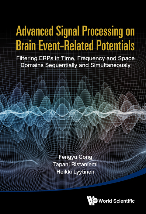 Cover image for book Advanced Signal Processing on Brain Event-Related Potentials: Filtering ERPs in Time, Frequency and Space Domains Sequentially and Simultaneously