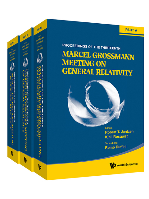 Cover image for book The Thirteenth Marcel Grossmann Meeting: On Recent Developments in Theoretical and Experimental General Relativity, Astrophysics, and Relativistic Field Theories (In 3 Volumes)