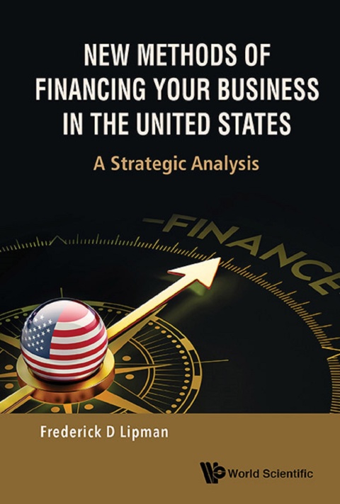 Cover image for book New Methods of Financing Your Business in the United States: A Strategic Analysis