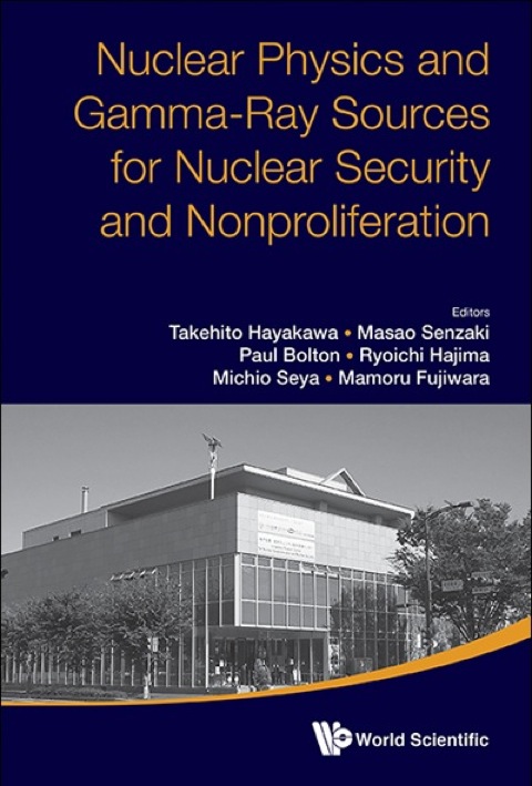 Cover image for book Nuclear Physics and Gamma-Ray Sources for Nuclear Security and Nonproliferation: Proceedings of the International Symposium