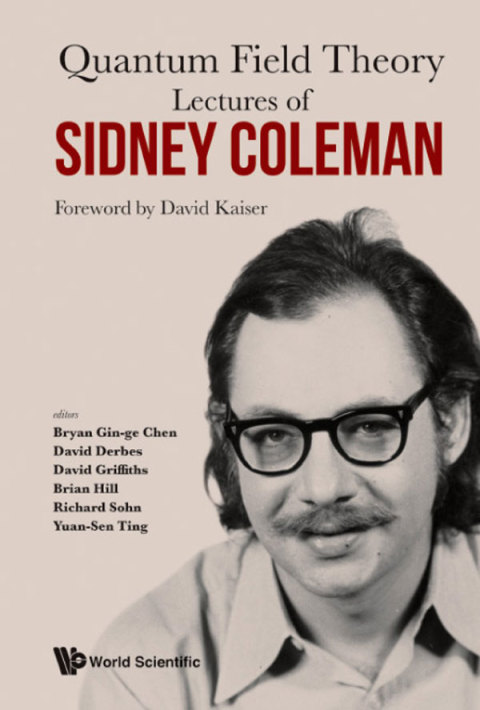 Cover image for book Lectures of Sidney Coleman on Quantum Field Theory: Foreword by David Kaiser
