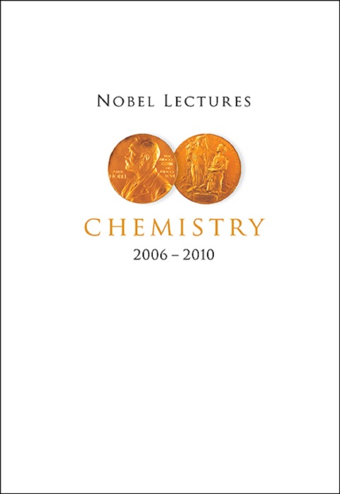 Cover image for book Nobel Lectures In Chemistry (2006-2010)