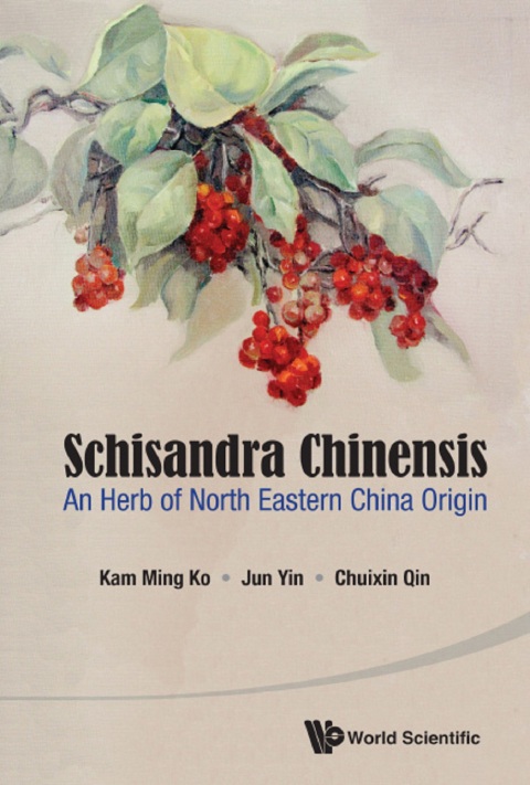 Cover image for book Schisandra Chinensis: An Herb of North Eastern China Origin
