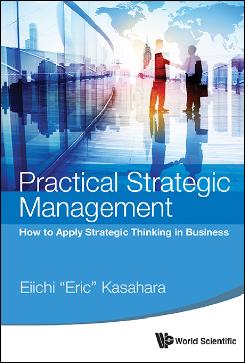 Cover image for book Practical Strategic Management: How to Apply Strategic Thinking in Business