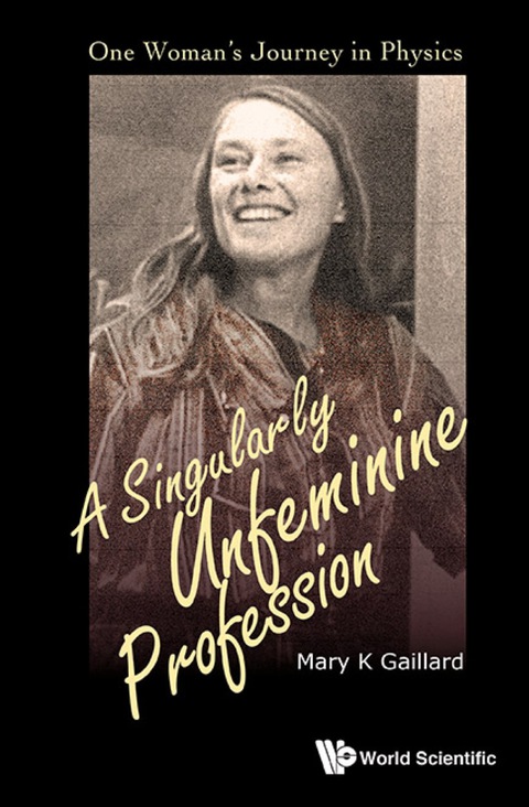 Cover image for book Singularly Unfeminine Profession, A: One Woman's Journey In Physics