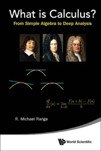 Titelbild: What Is Calculus?: From Simple Algebra To Deep Analysis 9789814644471