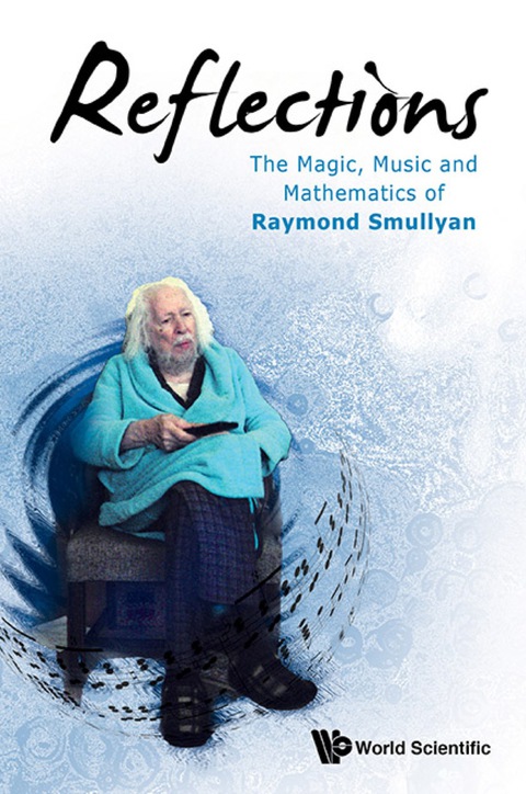 Cover image for book Reflections: The Magic, Music And Mathematics Of Raymond Smullyan