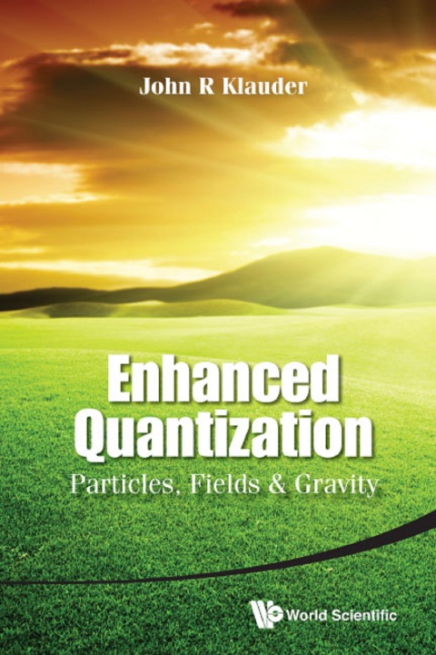 Cover image for book Enhanced Quantization: Particles, Fields & Gravity