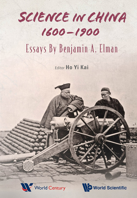 Cover image for book Science in China, 1600–1900: Essays by Benjamin A Elman