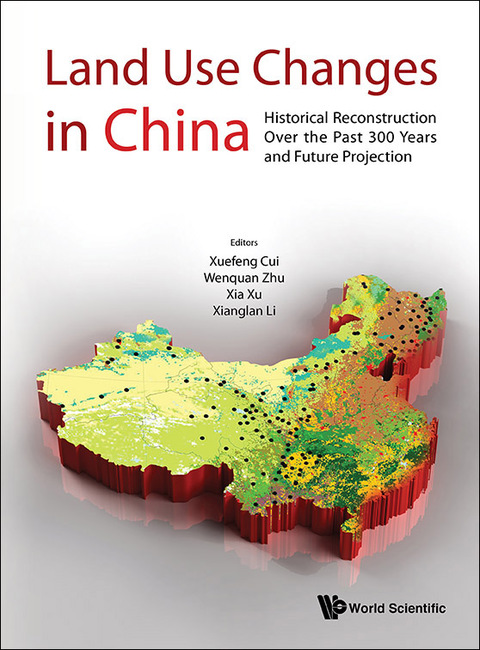 Cover image for book Land-Use Changes in China: Historical Reconstruction Over the Past 300 Years and Future Projection