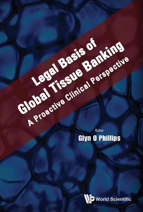 Cover image for book Legal Basis of Global Tissue Banking: A Proactive Clinical Perspective