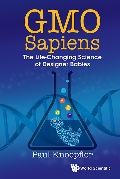 Cover image for book Gmo Sapiens: The Life-changing Science Of Designer Babies