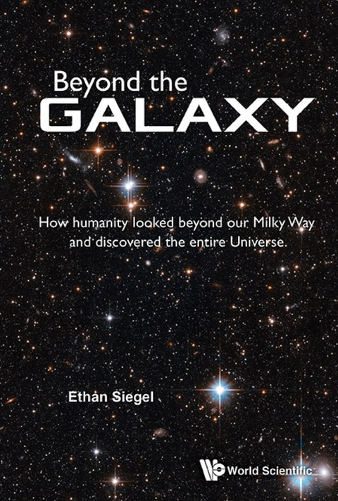 Cover image for book Beyond The Galaxy: How Humanity Looked Beyond Our Milky Way And Discovered The Entire Universe
