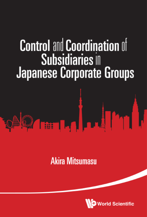 Cover image for book Control and Coordination of Subsidiaries in Japanese Corporate Groups