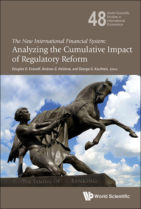 Cover image for book The New International Financial System: Analyzing the Cumulative Impact of Regulatory Reform