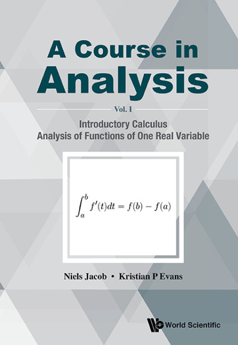 Cover image for book A Course in Analysis: Volume I: Introductory Calculus, Analysis of Functions of One Real Variable
