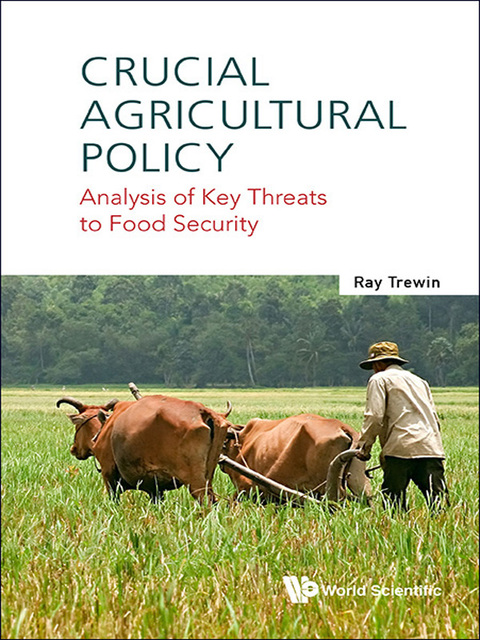Cover image for book Crucial Agricultural Policy: Analysis of Key Threats to Food Security