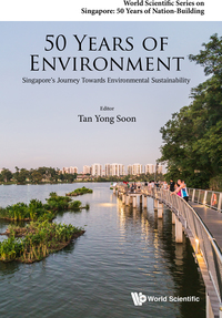 Cover image: 50 Years Of Environment: Singapore's Journey Towards Environmental Sustainability 9789814696210